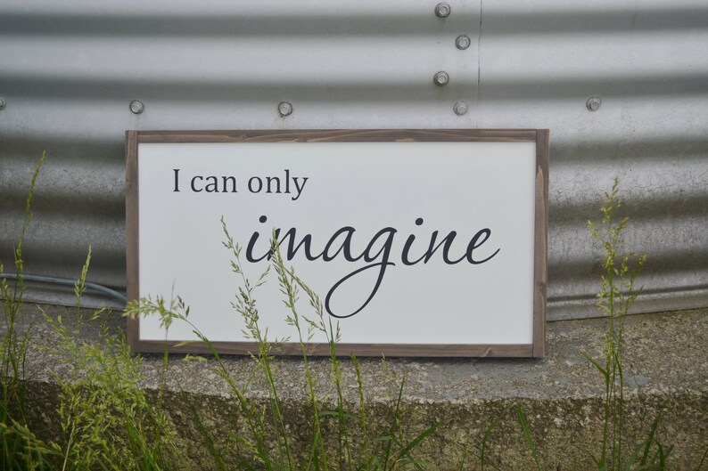 I Can Only Imagine Farmhouse Sign Wood Frame Image 0