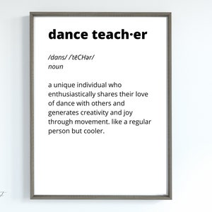 Dance Teacher Definition Wall Art | Studio Decor | Downloadable Print | Dancer | Ballet Teacher | Tap Instructor | Dance Teacher Gift