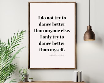 Dance Quote Printable Wall Art | Dance Studio Wall Decor | Downloadable Print for Dancers | Mikhail Baryshnikov Quote | Dance Poster Art