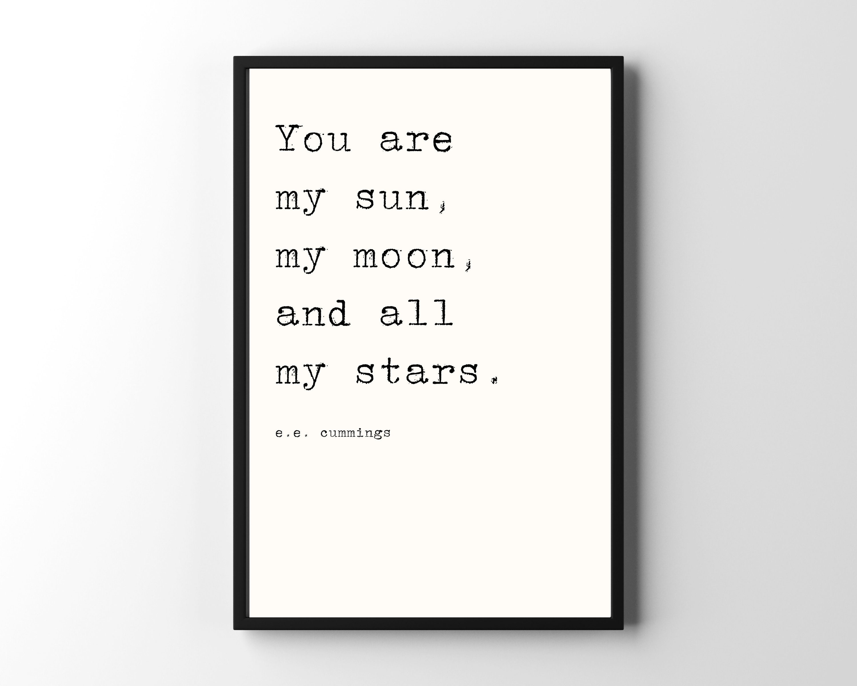 You Are My Sun My Moon and All My Stars Digital Print E.E. Etsy