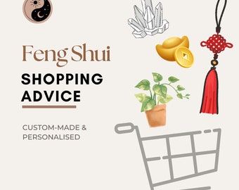 Feng Shui Personalized Shopping List, Feng Shui Products Advice, Feng Shui Gifts selection, Shopping advice