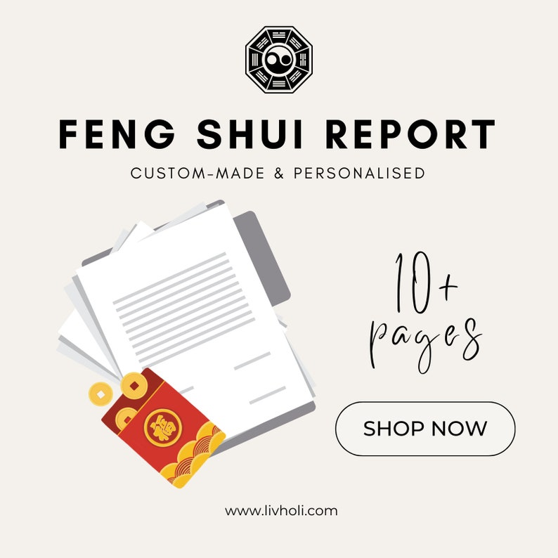 May include: A graphic promoting a Feng Shui Report. The image features a stack of papers, a red envelope with gold coins, and the text "FENG SHUI REPORT CUSTOM-MADE & PERSONALISED". The image also includes the text "10+ pages" and a "SHOP NOW" button.