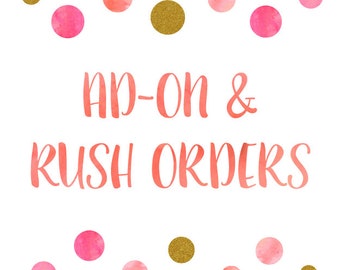 Add - On Services & Rush Orders