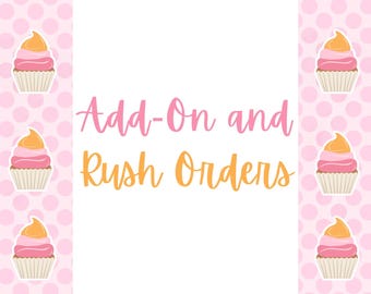 Add - On Services & Rush Orders