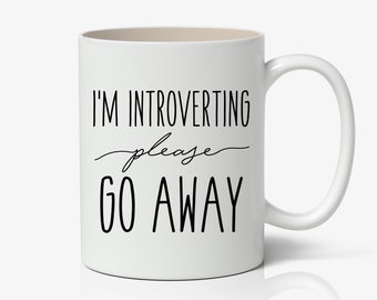 I'm Introverting Please go Away Mug, Introvert Mug, Introvert Tumbler, Coworker Mug, Coworker Travel Mug, Introvert Gift KK87