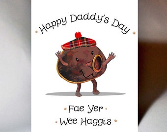 May include: A greeting card with a cartoon haggis wearing a kilt and a red and black tam o' shanter. The card reads "Happy Daddy's Day" and "Fae Yer Wee Haggis".