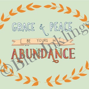 May include: A light green background with a wreath of orange leaves surrounding the text "GRACE & PEACE BE YOURS IN ABUNDANCE".