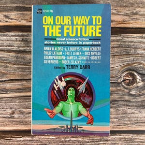 On Our Way to the Future Sci Fi Anthology edited by Terry Carr - Ace Book Paperback Science Fiction 1970&#39;s Sci-Fi Anthology