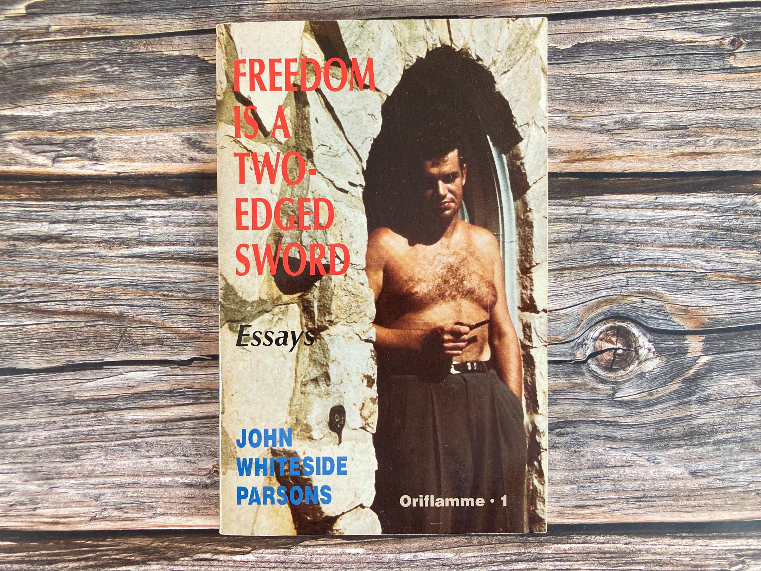 Freedom is a Two-edged Sword Essays by John Whiteside Parsons