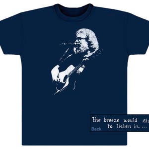 Jerry Garcia T-Shirt. Jerry playing acoustic Guitar on a 100% cotton heavyweight T-shirt. Ruben and Cherise lyric on the back.