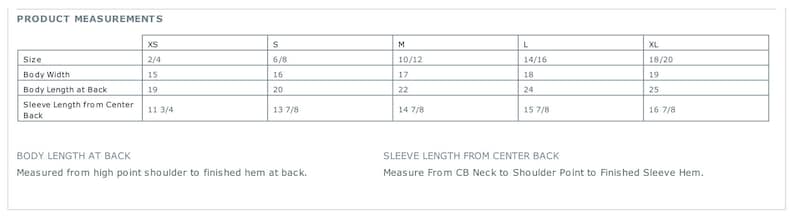 May include: A chart showing product measurements for different sizes of clothing. The chart includes measurements for body width, body length at back, and sleeve length from center back. The sizes listed are XS, S, M, L, and XL. Measurements are in inches.