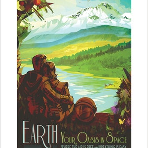 May include: A vintage-style travel poster for Earth, featuring a couple in space suits gazing at a mountain range and a river. The text reads "Earth, Your Oasis in Space, Where the Air is Free and Breathing is Easy."