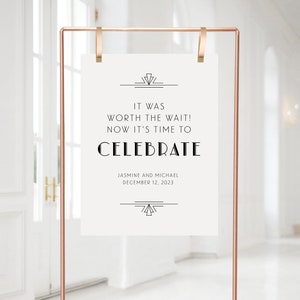Worth the Wait Wedding Sign, It was worth the wait, now it's time to celebrate, Art Deco Postponed Wedding Sign, Gatsby Welcome Sign SN200_W