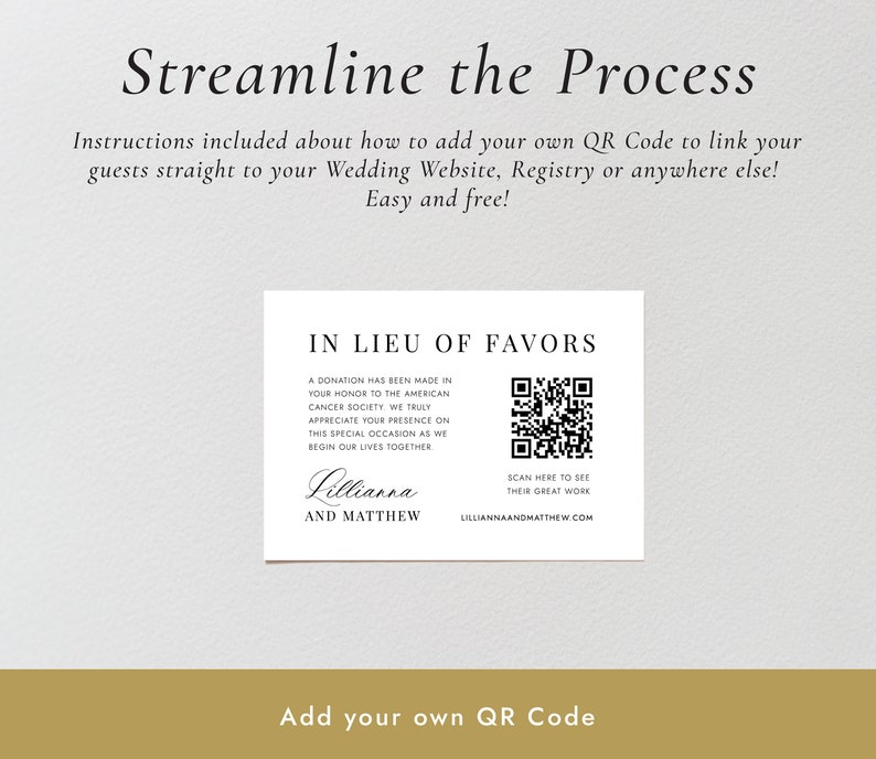 May include: A white card with black text that reads "In Lieu of Favors". The text explains that a donation has been made to the American Cancer Society in honor of the couple's wedding. A black and white QR code is included with the text "Scan here to see their great work" and the website "lilliannaandmatthew.com".
