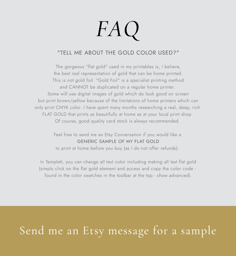 May include: FAQ about the gold color used in printable designs. The text explains that the gold color is a special printing method and not gold foil. It also mentions that a generic sample of the flat gold color can be sent for printing at home.