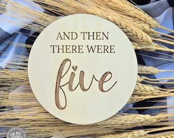 And Then There Were | Three Four Five Six | Pregnancy Announcement Wood Sign | New Family Member | Maternity Photo Prop | Baby Sign | Custom