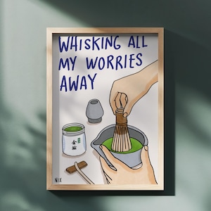 Alle meine Sorgen wegwischen, Matcha druckbare Kunst, Latte Lover, zeremoniell, Wandkunst, ästhetische Küchenecke, trendiges Poster,