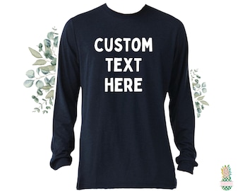 Custom Long Sleeve Shirt! Any of our designs now in a long sleeve T-Shirt!