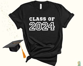 Class of 2024! Great graduation shirt for the 2024 grad or a graduation gift! This class of 2024 shirt is a great graduation day shirt!
