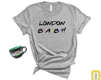 London Baby! New style! This funny London shirt is great for a London vacation with friends fan!