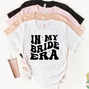 In My Bride Era! This funny era shirt is a great bridal shower gift!