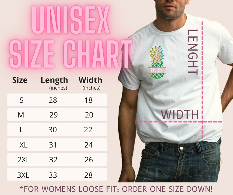 May include: Unisex size chart for a t-shirt with measurements in inches. The chart shows the length and width of the shirt in sizes S, M, L, XL, 2XL, and 3XL. The text "*FOR WOMENS LOOSE FIT: ORDER ONE SIZE DOWN!" is at the bottom of the chart.