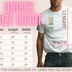 May include: Unisex size chart for a t-shirt with measurements in inches. The chart shows the length and width of the shirt in sizes S, M, L, XL, 2XL, and 3XL. The text "*FOR WOMENS LOOSE FIT: ORDER ONE SIZE DOWN!" is at the bottom of the chart.