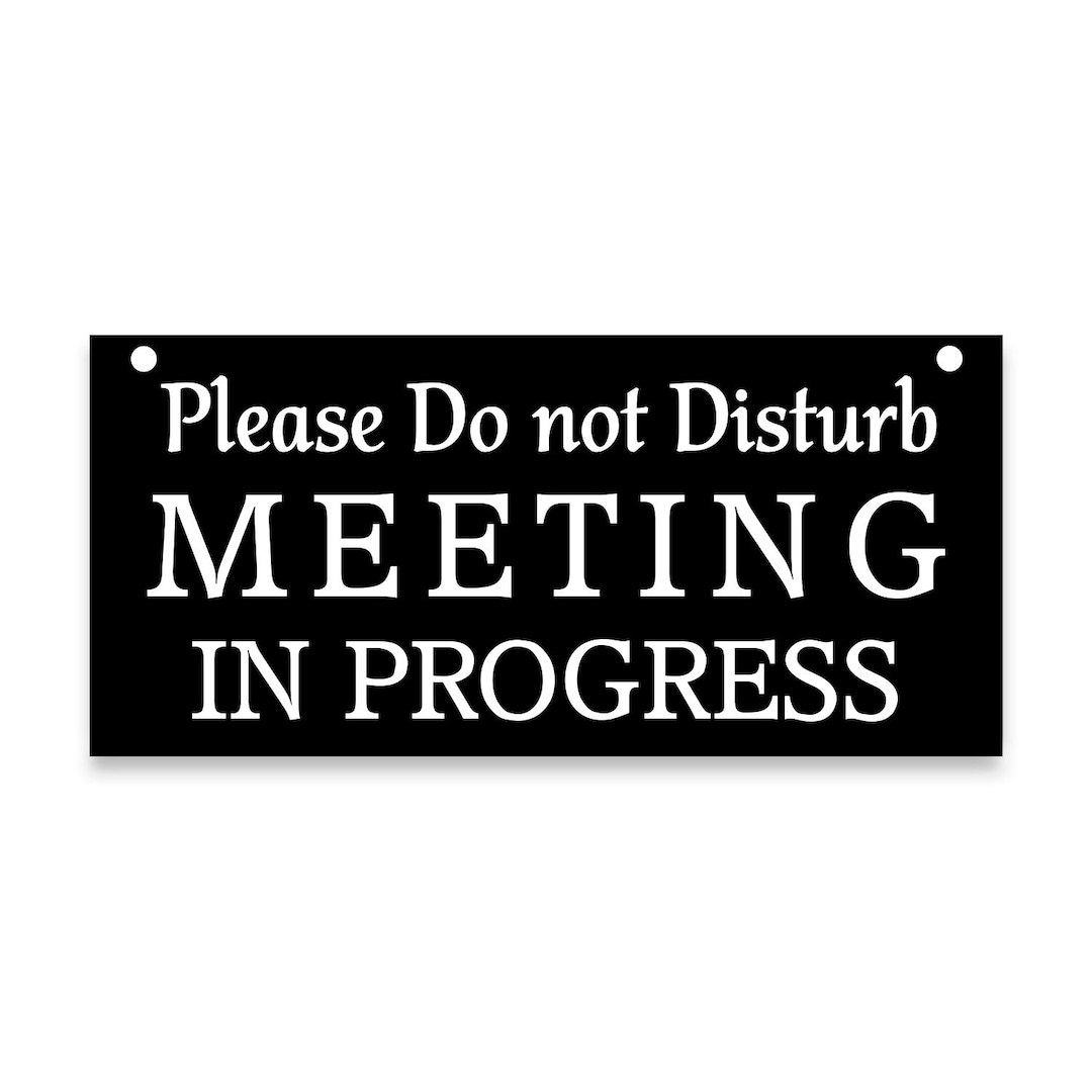 Please Do Not Disturb Meeting in Progress Sign – 13" X 6" Office Door ...