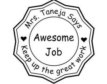 May include: Black and white teacher stamp with the text "Mrs. Taneja Says Awesome Job Keep up the great work" and two hearts.