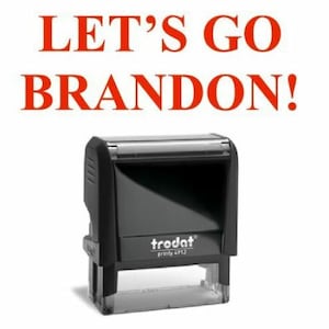 Let&#39;s Go Brandon - Self Inking Stamp - Trodat 4912, 3/4&quot; x 1-7/8&quot; Impression Size - Political Slogan