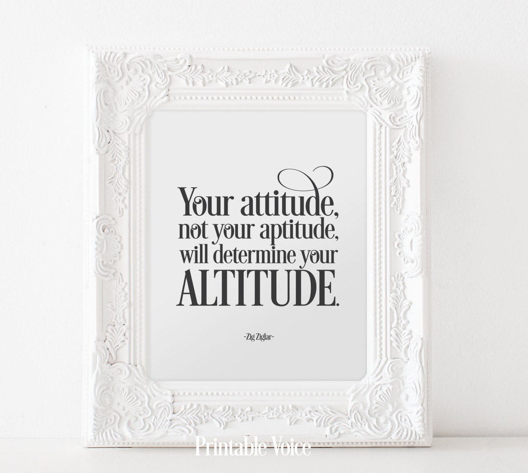 Attitude Aptitude Altitude Zig Ziglar Motivational Quote Inspirational ...