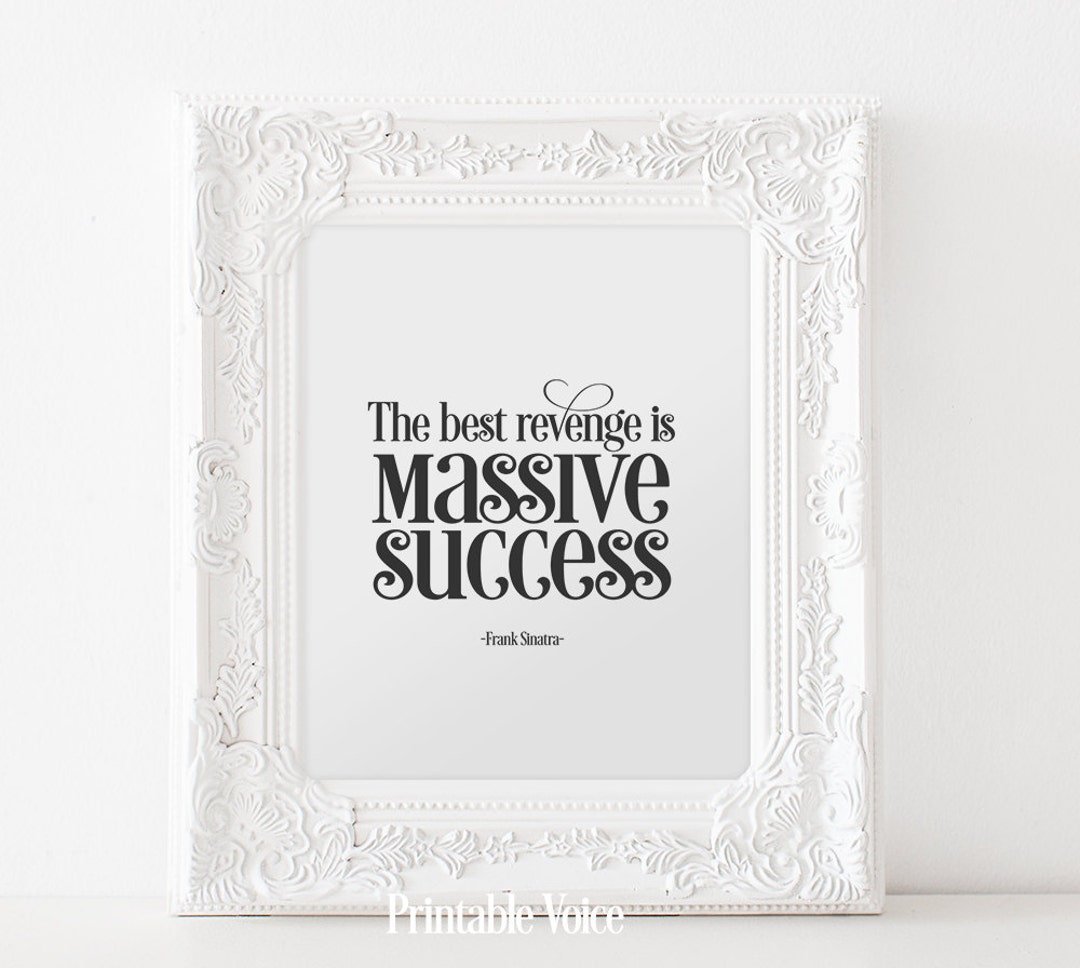 Frank Sinatra the Best Revenge is Massive Success Typography Quote Quotable Printable Voice ...