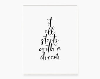 It All Starts With a Dream - Printable Wall Art Quote, Dreams Quote, Poster, Life, Motivational, Inspirational, Wall Decor, Handwritten Text