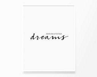 Never Give Up On Your Dreams, Printable Wall Art, Dreams Quote, Typography Poster, Motivational, Inspirational, Clean, Minimalist, Elegant
