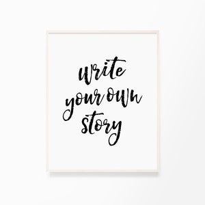 Write Your Own Story, Printable Wall Art, Life Quote, Typography, Poster, Motivational, Inspirational, Printable Quote, Wall Decor, Word Art image 3