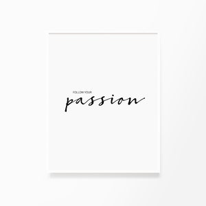 Follow Your Passion, Printable Wall Art, Passion Quote, Passion ...