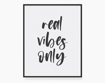 REAL VIBES ONLY. Authenticity Quote. Printable Wall Art Quote. Typography Poster. Black and White. Dark Grey and Beige.