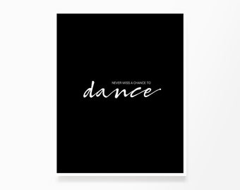 Never Miss A Chance To Dance, Printable Wall Art, Dance Quote, Typography Poster, Motivational, Inspirational, Clean, Minimalist, Elegant