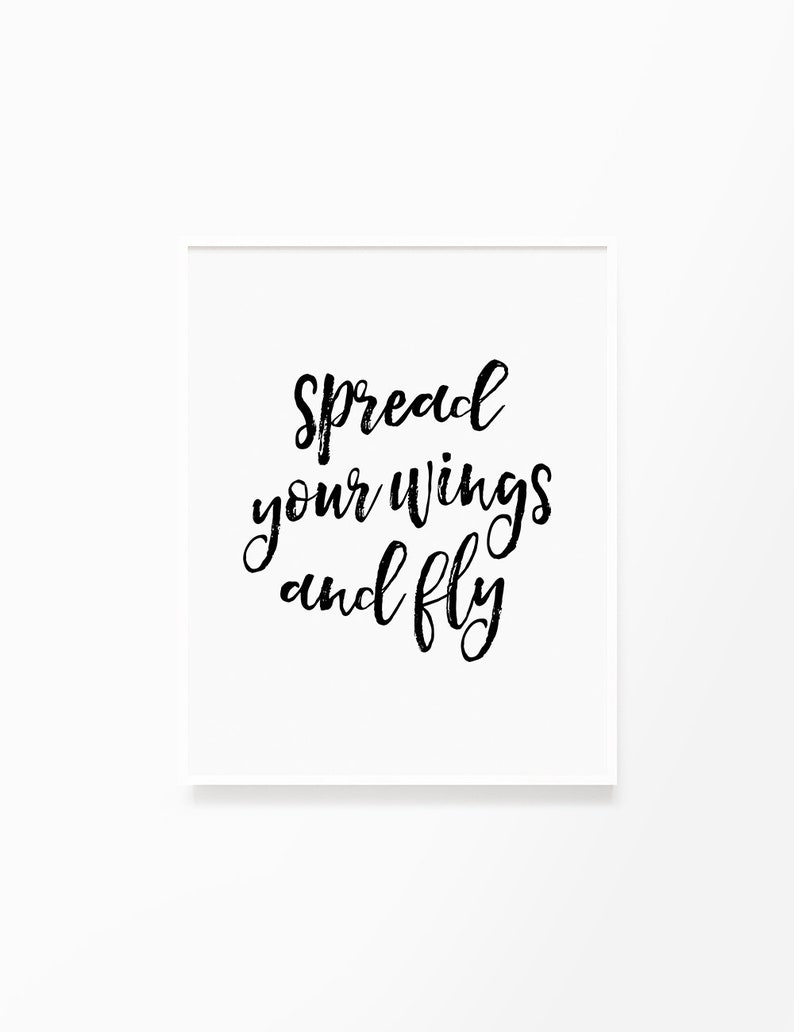 Spread Your Wings and Fly, Printable Wall Art, Quote, Typography, Poster, Motivational