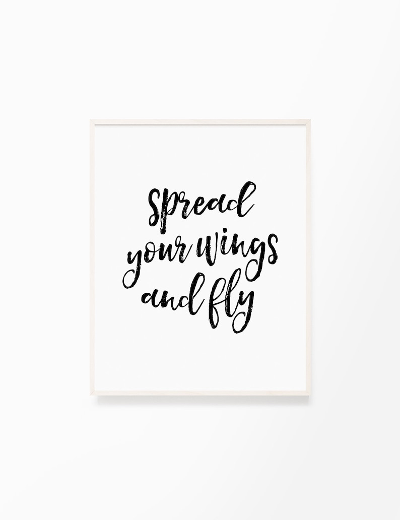 Spread Your Wings and Fly, Printable Wall Art, Quote, Typography