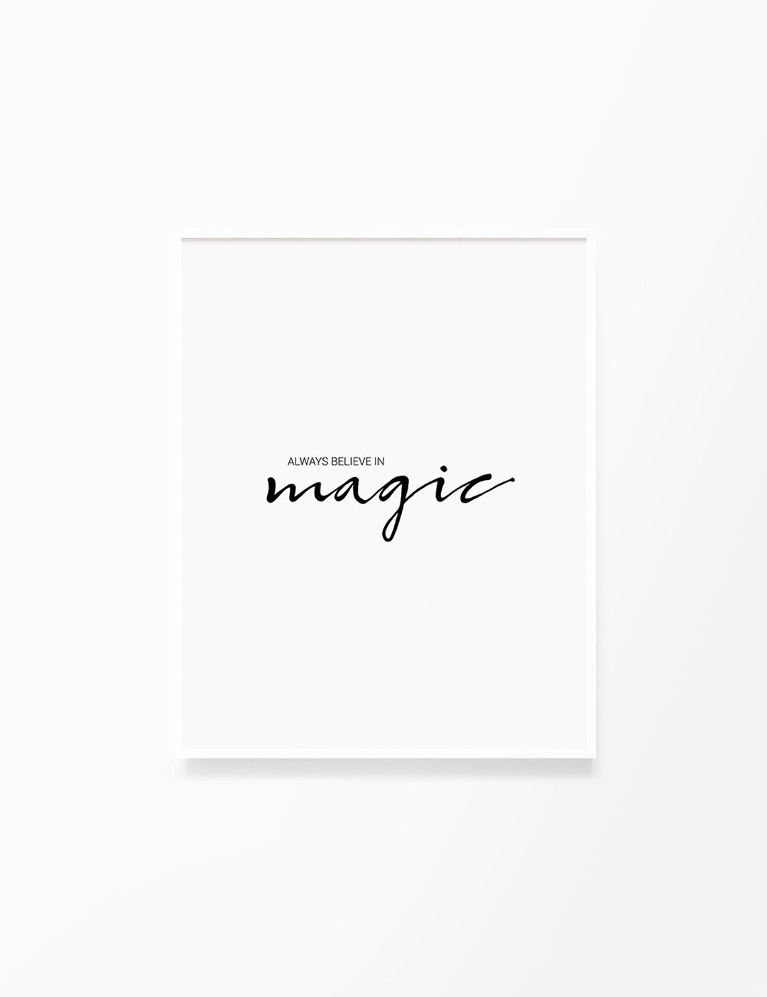 Always Believe in Magic Print: Minimalist Typography Poster (digital  Download) - Etsy, image size:1080x1404