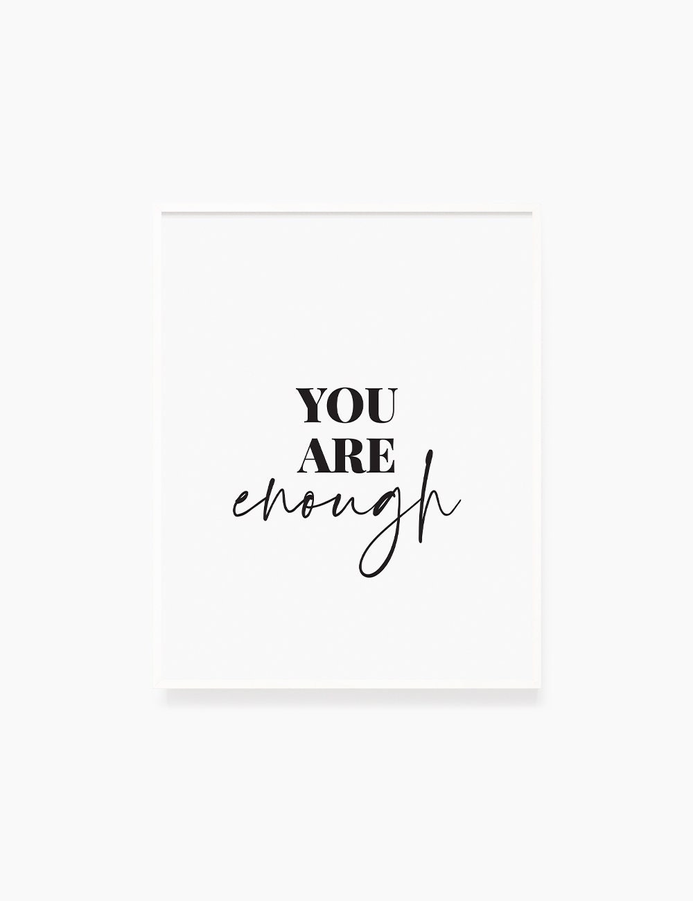 You Are Enough Printable Wall Art Quote, Selflove & Selfworth Quote