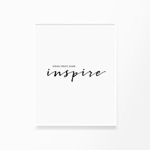Dream Create Share Inspire, Printable Wall Art, Inspire Quote, Typography Poster, Motivational, Inspirational, Clean, Minimalist, Elegant