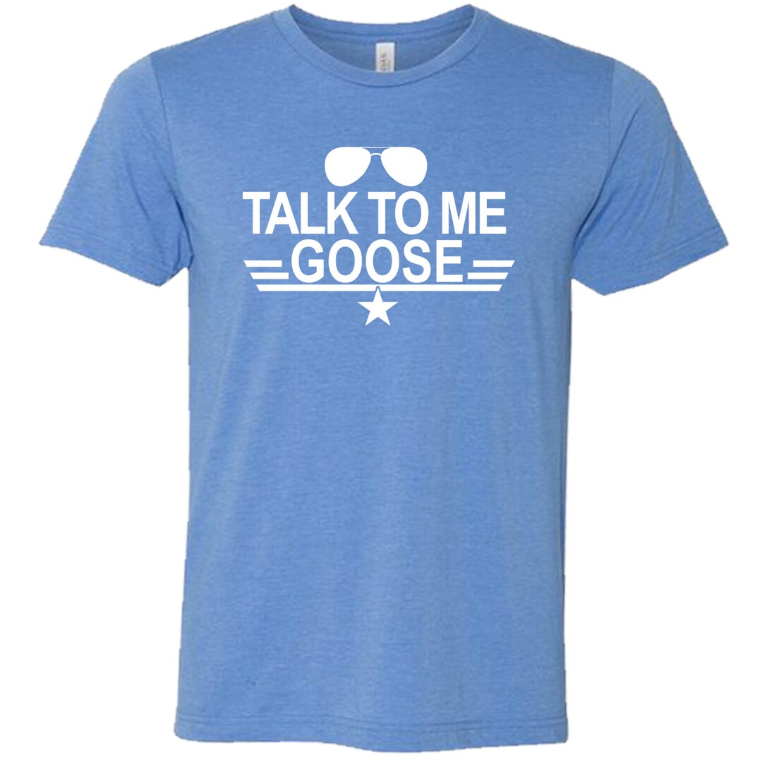 Talk to Me Goose T Shirt Top Gun Shirt Top Gun Tee Shirt Etsy Talk to Me Goose T Shirt Top Gun Shirt Top Gun Tee Shirt Etsy