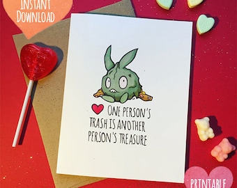 PRINTABLE Rubbish ''One person's trash is another person's treasure'' cute funny geeky gamer valentine love card