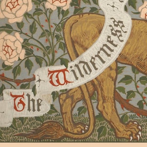 May include: A vintage illustration of a lion with a banner that reads "The Wilderness". The lion is standing in a garden with roses and green leaves.