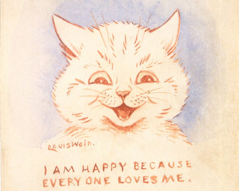 Louis Wain Cat Art Print I Am Happy Because Everyone Loves - Etsy