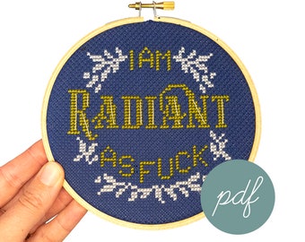 I Am Radiant As Fuck, Modern Cross Stitch Pattern *PDF Only