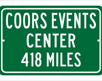 Custom College Highway Distance Sign to Coors Events Center | Home of the University of Colorado Buffaloes | CU Buffaloes Basketball | CU
