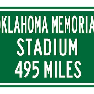 Custom College Highway Distance Sign to Oklahoma Stadium | Home of the University of Oklahoma Sooners |  Sooners  Football | UO